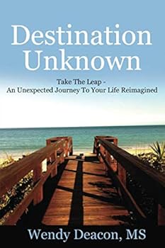 Paperback Destination Unknown: Take the Leap – An Unexpected Journey to a Life Reimagined Book