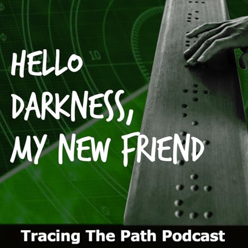 Episode 68: Hello Darkness My New Friend - The Story of The Family Who Created Sonar and Braille cover art