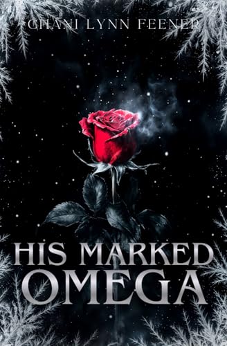 His Marked Omega: A Dark MM Omegaverse Romance (Beguiled Omegas)
