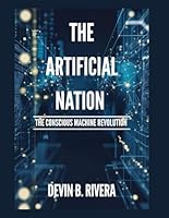 The Artificial Nation: The Conscious Machine Revolution B0FMK64F8P Book Cover