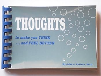 Paperback THOUGHTS to make you THINK ... and FEEL BETTER Book