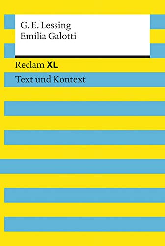 Emilia Galotti. Textausgabe mit Kommentar und Materialien: Reclam XL – Text und Kontext Emilia Galotti. Textausgabe mit Kommentar und Materialien: Reclam XL – Text und Kontext