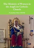 The Ministry of Women in the Anglican Catholic Church