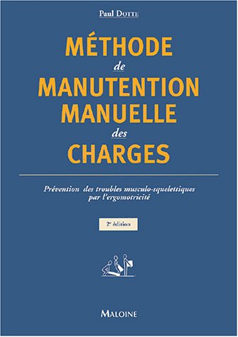 Méthode de manutention manuelle des charges : Prévention des troubles musculo-squelettiques par l'ergomotricité