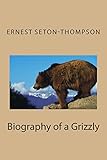 Biography of a Grizzly