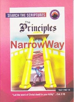 Search the Scriptures - The Principles of the Narrow Way