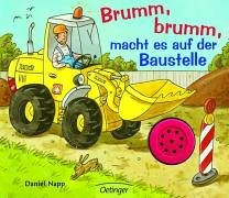 Brumm, brumm, macht es auf der Baustelle Brumm, brumm, macht es auf der Baustelle