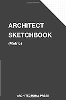 Architect Sketchbook: Dot Grid Sketchbook for Architectural Planning, Interior Design, Sketches, Schematics, Blueprints, Technical Drawings 1704826950 Book Cover