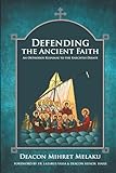 Defending the Ancient Faith: An Orthodox Response to the Knechtle Debate