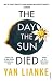 The Day the Sun Died