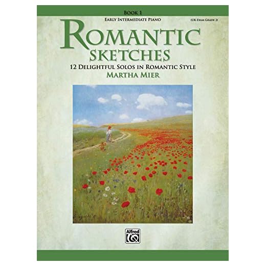 Mier martha romantic sketches piano book 1: 12 Delightful Solos in Romantic Style, Early Intermediate Piano
