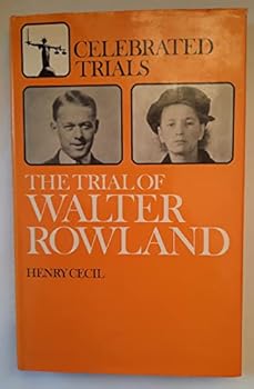 Trial of Walter Rowland (Celebrated trials series)