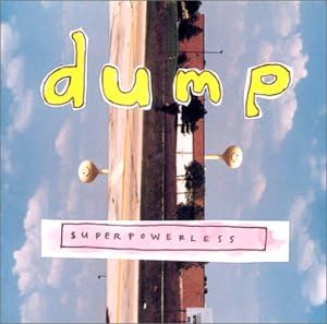 Dump Superpowerless