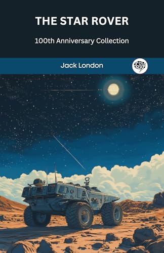 The Star Rover: 100th Anniversary Collection (English Edition)