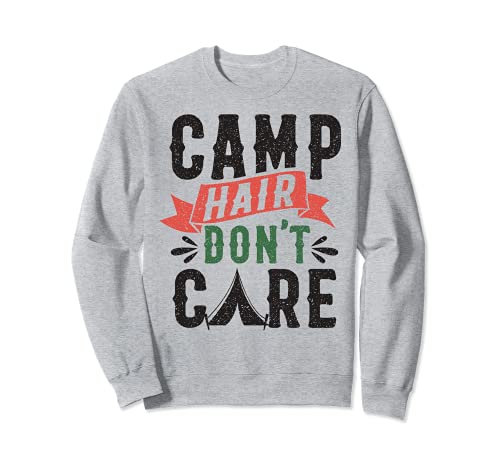 Camping Camp Hair Dont Care Womens Cute Summer Hiking Sweatshirt, Grey