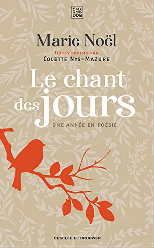 Télécharger Le chant des jours: Une année en poésie Livre PDF Gratuit
