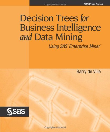 Buy Decision Tree for Business Intelligence and Data Mining: Using Sas Enterprise Miner — BookShops.in
