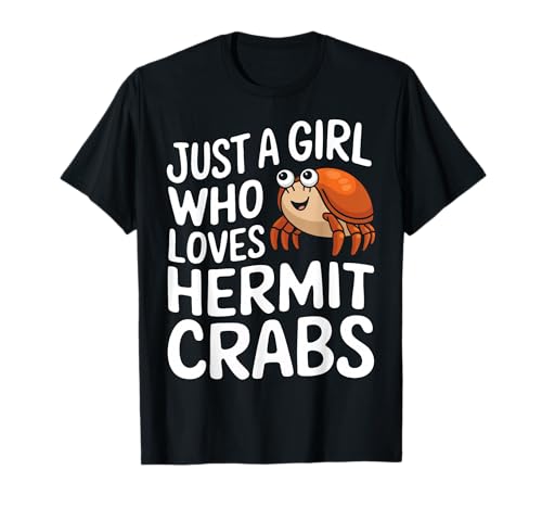 Hermit Crab Just A Girl Who Loves Hermit Crabs T-Shirt
