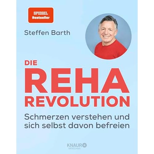 Die Reha-Revolution: Schmerzen verstehen und sich selbst davon befreien