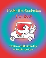 Koolu the Cockatoo Fun Book 0692479112 Book Cover