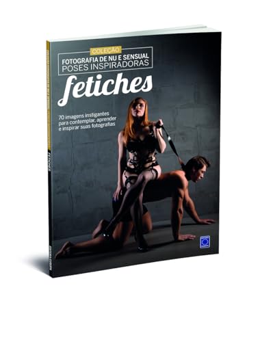 Fotografia de Nu e Sensual - Poses Inspiradoras: Fetiches