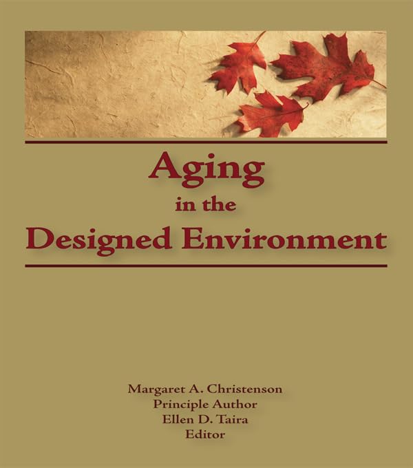 Aging in the Designed Environment      1st Edition, Kindle Edition