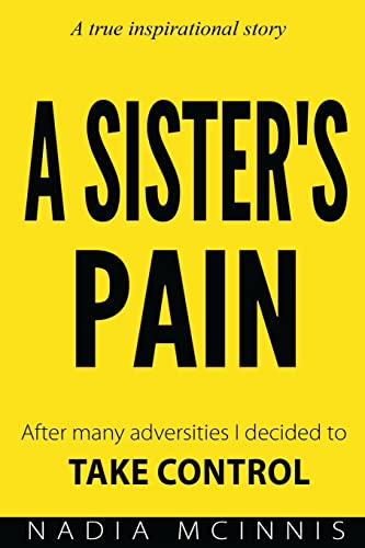 A Sister's Pain: After many adversities I decided to TAKE CONTROL