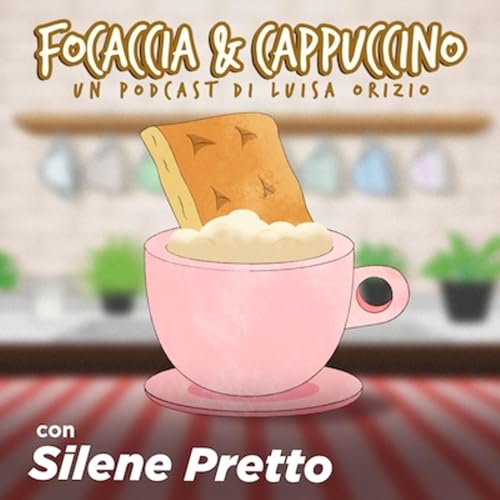 Diete golose, timidezza e lavoro sui social | Focaccia & Cappuccino (Ep.6)