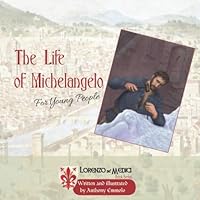 The Life of Michelangelo: For Young People 1798788691 Book Cover