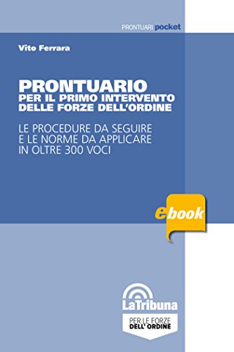  Prontuario per il primo intervento delle forze dell\'ordine: Edizione 2018