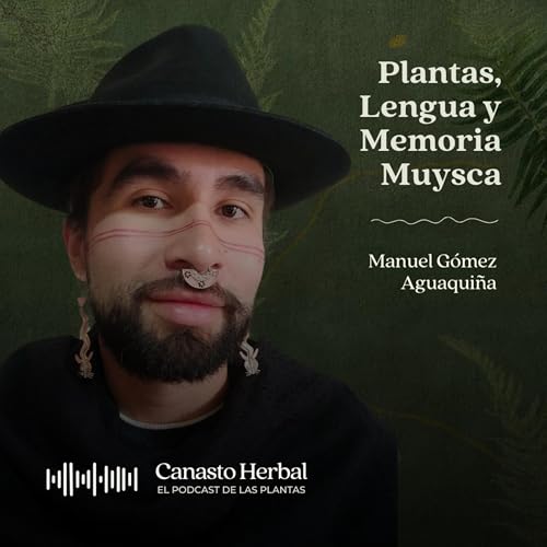 Manuel G&oacute;mez Aguaqui&ntilde;a: Plantas, Lengua y Memoria Muysca