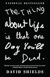 The Thing About Life Is That One Day You'll Be Dead