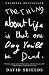 The Thing About Life Is That One Day You'll Be Dead