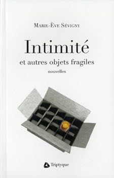 Paperback INTIMITE ET AUTRES OBJETS FRAGILES [French] Book