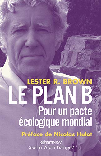 Télécharger Le Plan B: Pour un pacte écologique mondial PDF Ebook En Ligne