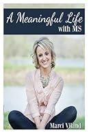 A Meaningful Life With MS 1499321171 Book Cover