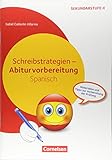  Abiturvorbereitung Fremdsprachen - Spanisch: Schreibstrategien: Materialien und Tipps zur Vorbereitung der Prüfung. Kopiervorlagen: Materialien und Tipps zur Vorbereitung der Prfung. Kopiervorlagen