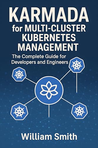 Karmada for Multi-Cluster Kubernetes Management: The Complete Guide for Developers and Engineers