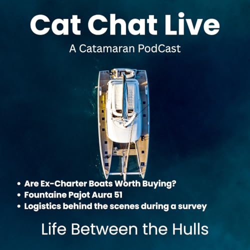 Should You Consider Buying an Ex-Charter Boat? Fountaine Pajot Aura 51 and Behind the Scene Survey Logistics.
