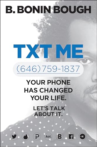 Txt Me: Your Phone Has Changed Your Life. Let's Talk about It. image 2