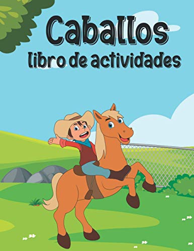 Caballos Libro de actividades: Un libro divertido con más de 80 actividades (colorear, laberintos, e