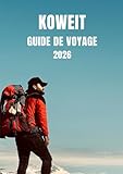 Guide de voyage du Koweït 2026: Culture, histoire, gastronomie, shopping,...
