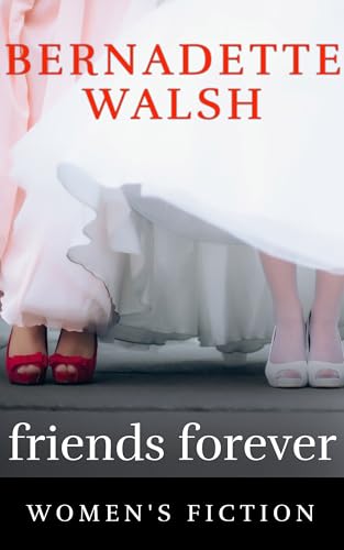 Friends Forever: A Story of Love, Friendship and Betrayal