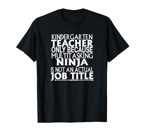 Maestra de jardín de infantes solo porque Ninja no es un trabajo - Divertido Camiseta