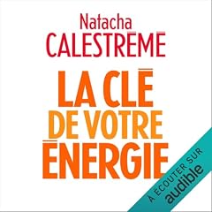 Image de couverture de La cl&eacute; de votre &eacute;nergie. 22 protocoles pour vous lib&eacute;rer &eacute;motionnellement