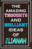 golf courses cultus lake bc  The Amazing Thoughts And Brilliant Ideas Of Elianah: Blank Lined Notebook  Personalized Name Gifts