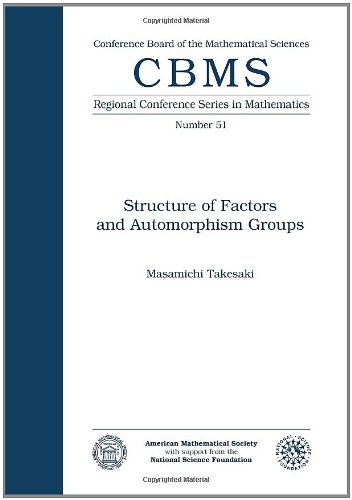 Structure of Factors and Automorphism Groups (Cbms Regional Conference Series in Mathematics)