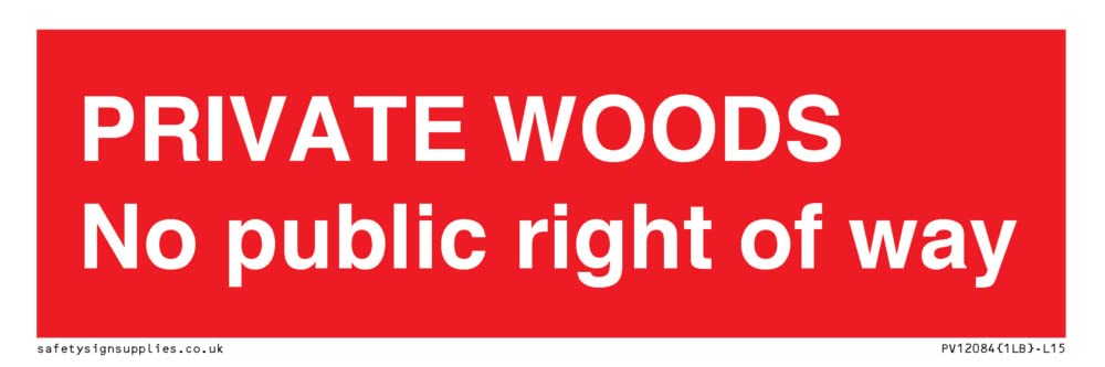 PRIVATE WOODS No public right of way Sign - 150x50mm - L15