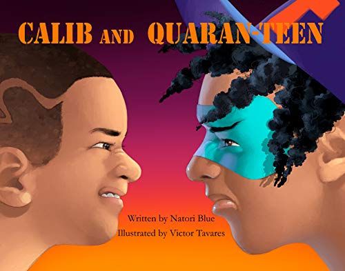 Calib and Quaran-Teen: Coping with COVID-19 (English Edition)