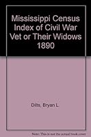 Mississippi Census Index of Civil War Vet or Their Widows 1890 0914311662 Book Cover